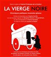 La Vierge Noire - Art Studio Théâtre