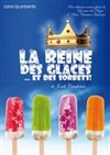 La reine des glace...et des sorbets ! - La Comédie du Mas