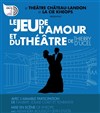 Le jeu de l'amour et du théâtre - Espace Château Landon