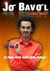 Jo Bavol dans Louez moi ! - La Cible