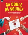 Ça coule de source - Gaité Montparnasse