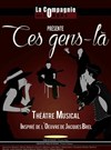 Ces gens là ! - Théâtre Roger Lafaille