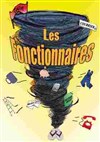 Les Fonctionnaires - Café Théâtre Les Minimes