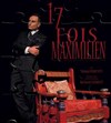 17 fois Maximilien - La Comedia