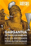 Gargantua - Le Théâtre de Poche Montparnasse - Le Petit Poche