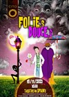 Folies douces - Théâtre du Sphinx