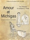 Amour et Michigas - Théâtre de l'Ile Saint-Louis Paul Rey