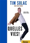 Tim Solac dans Quelles vies ! - Théâtre du Sphinx