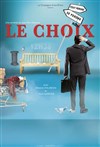 Le choix - Comédie de la Roseraie