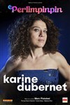 Karine Dubernet dans Perlimpinpin - Le Pont de Singe