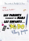 Les parents viennent de Mars, les enfants du McDo ! Chez papa - Casino Les Palmiers