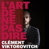 Clément Viktorovitch dans L'art de ne pas dire - Le Bascala