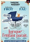 Lorsque l'enfant paraît - avec Catherine Frot et Michel Fau - Théâtre Marigny - Salle Marigny