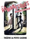 Les Romanesques, d'après Edmond Rostand - La Petite Caserne