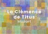 La Clémence de Titus - Opéra de Massy