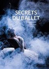 Secrets du Ballet - Théâtre Jacques Prévert