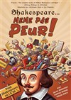 Shakespeare... Même pas peur ! - Au Rikiki