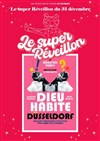 Dieu habite Düsseldorf - Le super réveillon - Le Chatbaret