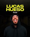 Lucas Hueso dans Essai - Dikkenek Comedy Bar