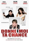 Donne moi ta chance - Kezaco Café Théâtre