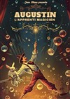 Augustin l'apprenti magicien - Théâtre Première Loge