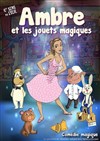 Ambre et les jouets magiques - Théâtre de la Cité