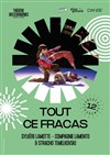 Tout ce fracas - Théâtre des Bergeries