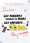 Les parents viennent de Mars, les enfants du McDo | Chez Maman - Salle Jeanne d'Arc