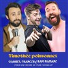 Timothée Poissonnet, Gabriel Francès et Sam Namane - Le Bar et Vous 