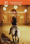 La voie de l'écuyère Opus 2025 - Manège de la Grande Ecurie