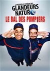 Les Glandeurs Nature dans Le bal des pompiers - L'Isle'Art