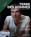 Terre des hommes - Théâtre La Flèche