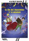 La fée des chaussettes et le musicien - À La Folie Théâtre - Grande Salle