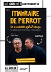 Itinéraire de Pierrot, un comédien plutôt rigolo - Guichet Montparnasse