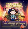 P'tite Bouille le p'tit pirate - Marelle des Teinturiers