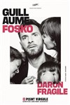 Guillaume Fosko dans Daron fragile - Salle Pierre Lamy