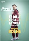 Philippe Roche dans Et Dieu créa... La voix ! - Salle du Moulin Saint-Julien