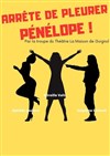 Arrête de pleurer Pénélope ! - Théâtre la Maison de Guignol