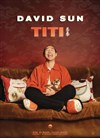 David Sun dans Titi - La comédie de Marseille (anciennement Le Quai du Rire)