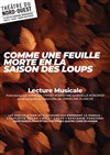 Comme une feuille morte en la saison des loups, lecture musicale par Armelle Chitrit Martine-Gabrielle Konorski et Emmeline Planche (violoncelle). - Théâtre du Nord Ouest