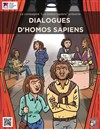 Dialogues d'homos sapiens - Salle Pierre Lamy