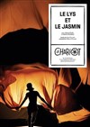 Le Lys et le Jasmin - Théâtre du Chariot