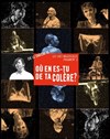 Où en es-tu de ta colère ? - Nouveau Gare au Théâtre