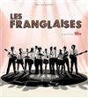 Les Franglaises - Espace Sorano