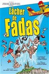 Lâcher de fadas - La Comédie des Suds