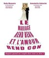 Le mariage rend beau et l'amour rend con - Le Bocal