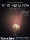 Entre deux mondes - Le Tremplin Théâtre - salle Molière