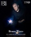 Boris Wild : Un amour peu ordinaire - Le Double Fond