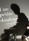 Une petite douleur - Art Studio Théâtre