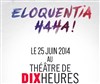 Eloquentia - Théâtre de Dix Heures